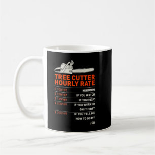 Caneca De Café Tree Cutter Hourly Rate - Chainsaw - Funny Arboris