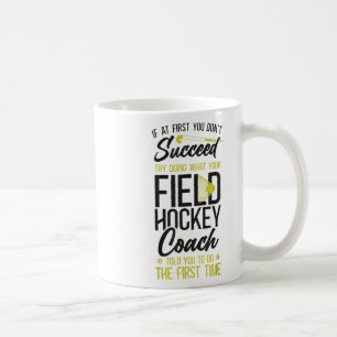 Caneca De Café Treinador de Hóquei em Campo Se à Primeira Você Nã