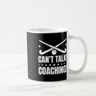 Caneca De Café Treinamento Can`t Talk - Treinador de Hóquei em Ca