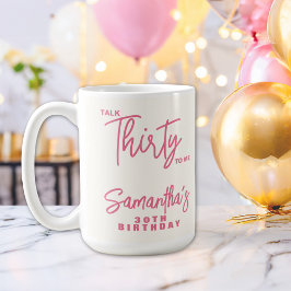 Caneca De Café Trendy Pink Talk Thirty To Me 30th Birthday