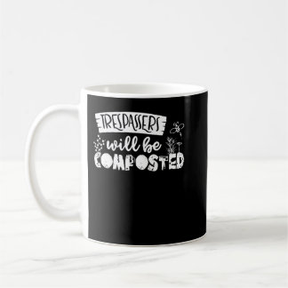 Caneca De Café Trespassores Serão Compostados - Engraçado Jardina