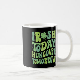 Caneca De Café Trevo Irlandês Retrô Hoje Ressaca Amanhã St Patr