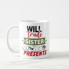 Caneca De Café Trocarei Irmã Por Presentes