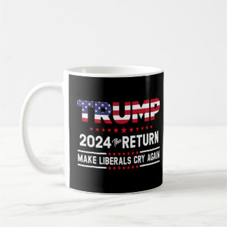 Caneca De Café Trump 2024 O Retorno Faz os Liberais Chorarem Nova