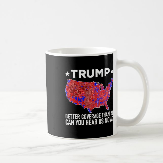 Caneca De Café Trump Better Coverage Than 5g Can You Hear Us Now  (Direita)