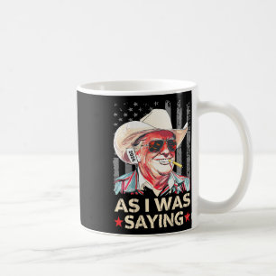 Caneca De Café Trump Como Eu Estava Dizendo Eleição De Cowboy
