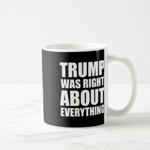 Caneca De Café Trump Estava Certo Sobre Tudo 8