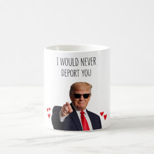 Caneca De Café Trump Eu Nunca Deportaria Você Engraçado 