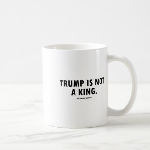 Caneca De Café Trump Não É Um Rei