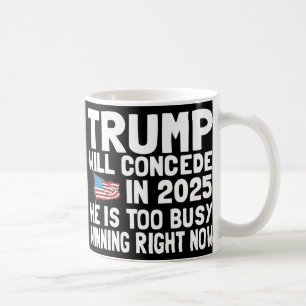 Caneca De Café Trump não vai se esconder até 2025. Ele está muito