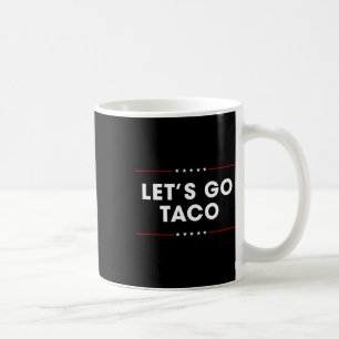 Caneca De Café Trump Sempre Desiste Vamos Lá Taco Engraçado 7