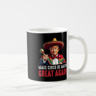 Caneca De Café Trump Torne Excelente Cinco De Mayo Novamente
