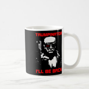 Caneca De Café Trumpinator 2024 Eu estarei de volta a apoiar Trum