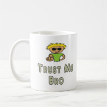 Trust Me Bro