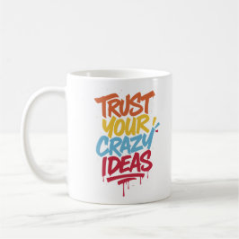Caneca De Café Trust Your Crazy Ideas – Colorful Motivational Typ
