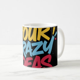 Caneca De Café Trust Your Crazy Ideas – Colorful Motivational Typ
