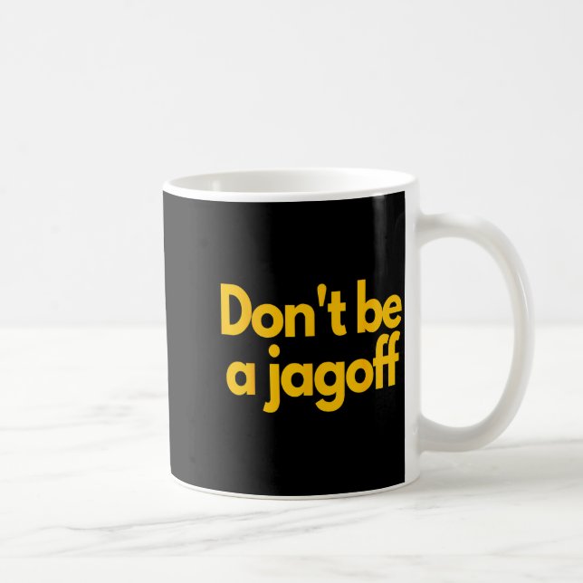Caneca De Café Ttsburgh Funny Don't Be A Jagoff Pennsylvania Home (Direita)