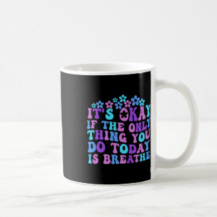 Caneca De Café Tudo Bem Se a Única Coisa Que Você Faz Hoje É Resp
