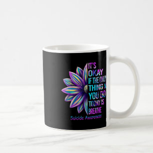 Caneca De Café Tudo bem se a única coisa que você fez hoje foi a
