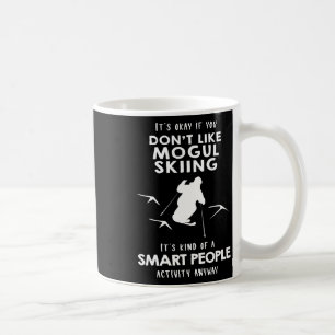 Caneca De Café Tudo Bem Se Você Não Gosta De Esqui Mogul