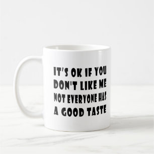Caneca De Café Tudo bem se você não gosta de mim