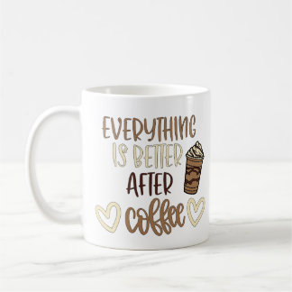 Caneca De Café Tudo é Melhor Depois do Café