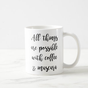 Caneca De Café Tudo é possível com café e rímel