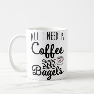 Caneca De Café Tudo eu preciso o café e os Bagels