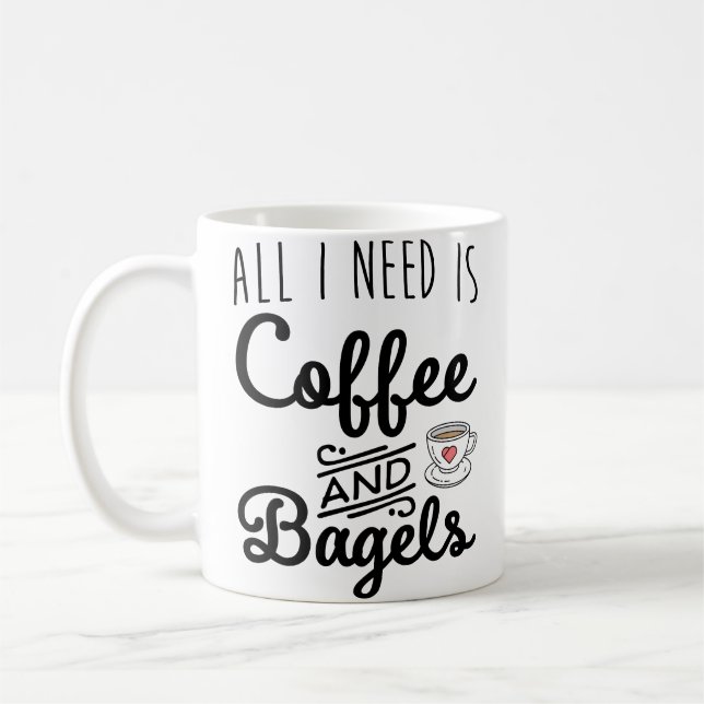 Caneca De Café Tudo eu preciso o café e os Bagels (Esquerda)