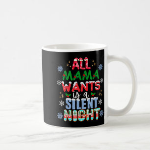 Caneca De Café Tudo o que a Mamãe Quer é uma Noite Silenciosa Fun