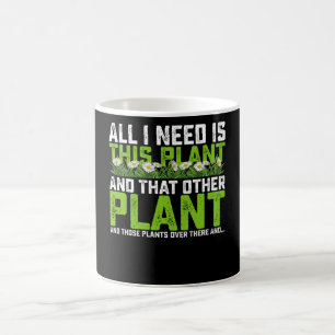 Caneca De Café Tudo o que eu preciso é desta planta e aquela plan