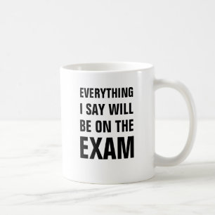 Caneca De Café Tudo que eu digo estará no exame