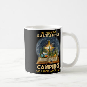 Caneca De Café Tudo que eu preciso hoje é um pouco de acampamento