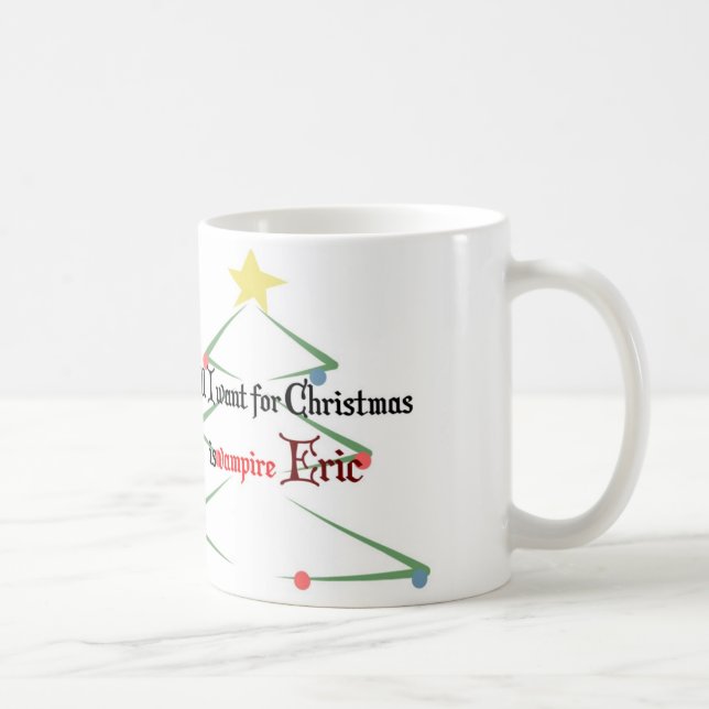 Caneca De Café Tudo que eu quero para o Natal é vampiro Eric (Direita)