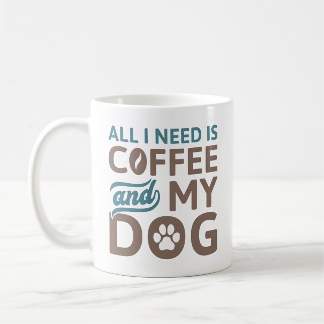 Caneca De Café Tudo Que Preciso É Café E Meu Cachorro (Esquerda)