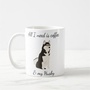 Caneca De Café Tudo que preciso é café e meu Husky Siberiano