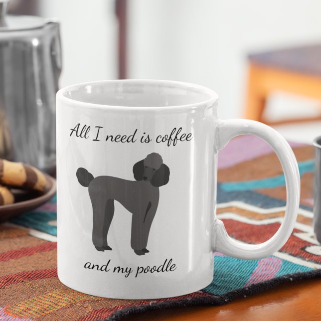 Caneca De Café Tudo que preciso é café e meu poodle preto (Criador carregado)