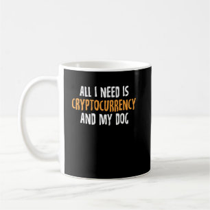 Caneca De Café Tudo Que Preciso É Criptomoeda E Meu Cachorro