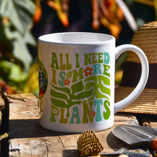 Caneca De Café Tudo Que Preciso É De Mais Plantas - Planta Amante