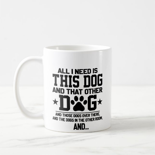 Caneca De Café Tudo Que Preciso É Este Cão Vs Aquele Outro Cão E  (Esquerda)