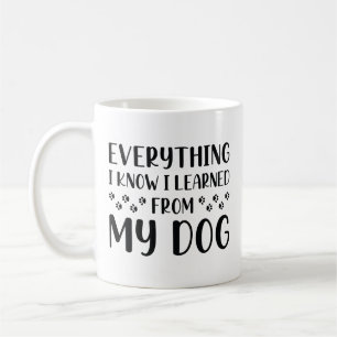 Caneca De Café Tudo Que Sei Aprendi Com Meu Cachorro