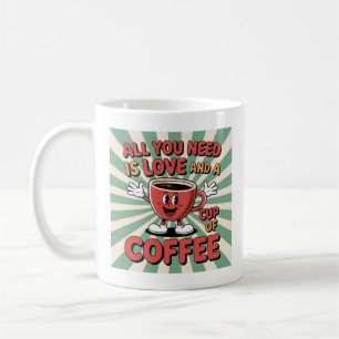 Caneca De Café Tudo que você precisa é amar uma taça de café