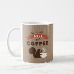 Caneca De Café Tudo que você precisa é amor e café - Esquilo b
