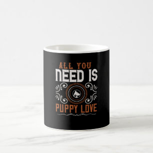 Caneca De Café Tudo que você precisa é Puppy Love