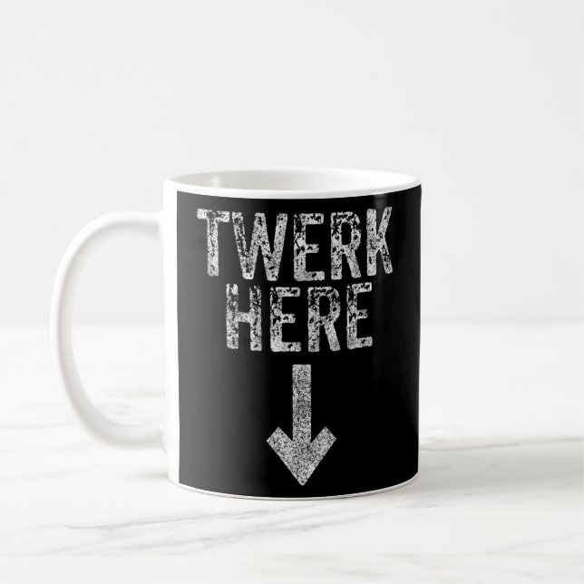 Caneca De Café Twerk Here Adult Humor Funny Dancing Twerking (Esquerda)