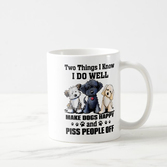 Caneca De Café Two Things I Know I Do Well Make Dogs Happy Funny  (Direita)