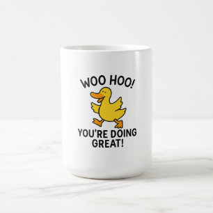 CANECA DE CAFÉ UAU, VOCÊ ESTÁ FAZENDO EXCELENTE DUCKY DUCK