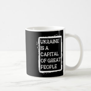 Caneca De Café Ucrânia É Uma Capital De Pessoas Grandiosas Camisa