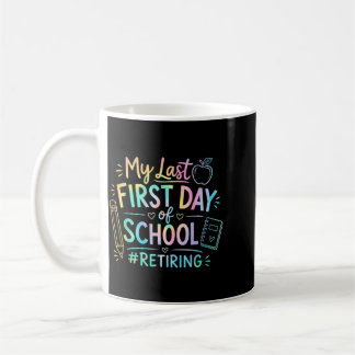 Caneca De Café Último Primeiro Dia De Aula Professor Aposentado