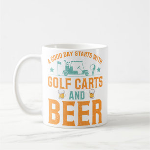 Caneca De Café Um Bom Dia Começa Com Carrinhos De Golfe E Cerveja